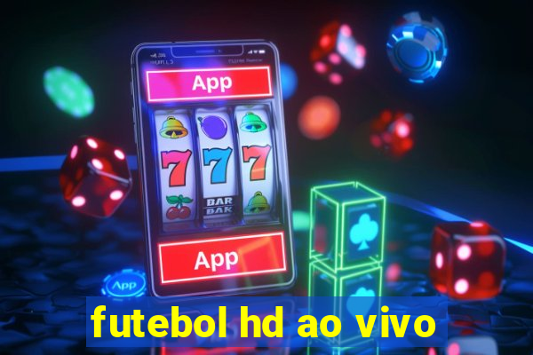 futebol hd ao vivo